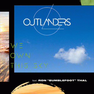 Outlanders : We Own This Sky (ft. Ron 'Bumblefoot' Thal)